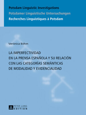 cover image of La imperfectividad en la prensa española y su relación con las categorías semánticas de modalidad y evidencialidad
